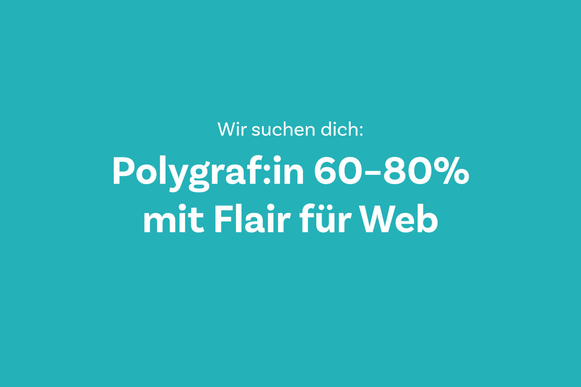 Polygraf:in 60–80% mit Flair für Web
